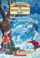 Dragons Don't Throw Snowballs (The Adventures of the Bailey School Kids, #51) 0439793378 Book Cover