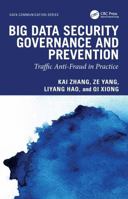 Big Data Security Governance and Prevention: Traffic Anti-Fraud in Practice (Data Communication Series) 1041255357 Book Cover
