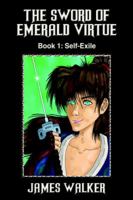 The Sword of Emerald Virtue: Book 1: Self-Exile 059536666X Book Cover