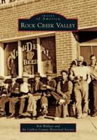 Rock Creek Valley (Images of America) 0738599999 Book Cover