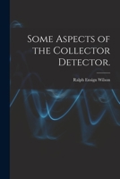 Some Aspects of the Collector Detector. 1015278671 Book Cover
