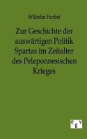 Zur Geschichte Der Auswaertigen Politik Spartas Im Zeitalter Des Peloponnesischen Krieges. 1144678161 Book Cover