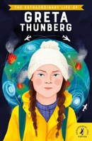 The Extraordinary Life of Greta Thunberg 024144389X Book Cover