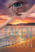 Taken Too Soon null Book Cover