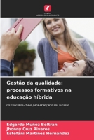 Gestão da qualidade: processos formativos na educação híbrida (Portuguese Edition) 6209490948 Book Cover