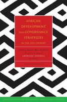 African Development and Governance Strategies in the 21st Century: Looking Back to Move Forward: Essays in Honour of Adebayo Adedeji at Seventy 1842774093 Book Cover