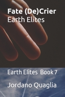 Fate (De)Crier Earth Elites: Earth Elites Book 7 B09YRSJ79F Book Cover