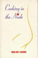 Cooking in the Nude : Red Hot Lovers (Cooking in the Nude , No 4) 0943231981 Book Cover