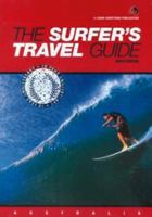 The Surfer's Travel Guide: Sixth Edition 0975155628 Book Cover