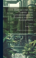Darstellung des Fabriks- und Gewerbswesens in österreichischen Kaiserstaate: Vorzüglich in technischer Beziehung; Volume 1 1020036680 Book Cover