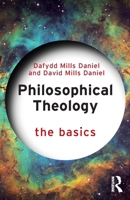 Philosophical Theology: The Basics 1032939753 Book Cover