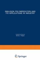 Emulsion Polymerization and Its Applications in Industry 146841643X Book Cover