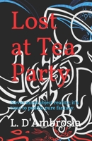 Lost at Tea Party: Never mind abject reality; it’s time to peddle pure fantasy. 1674126549 Book Cover