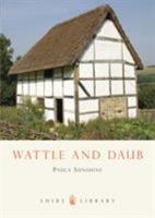 Wattle and Daub (Shire Library) 0747806527 Book Cover
