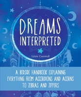 Dreams Interpreted: A Bedside Handbook Explaining Everything from Accordions and Acorns to Zebras and Zippers 1631584359 Book Cover