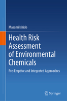 Health Risk Assessment of Environmental Chemicals: Pre-Emptive and Integrated Approaches 9819915597 Book Cover