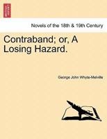 Contraband: or, A losing hazard 1523748052 Book Cover