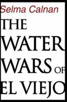 The Water Wars of El Viejo 0595313485 Book Cover