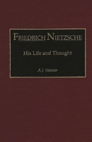 Friedrich Nietzsche: His Life and Thought 0275941361 Book Cover