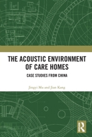 The Acoustic Environment of Care Homes: Case Studies from China 1032525681 Book Cover