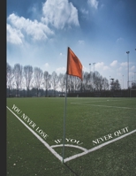 You Never Lose If You Never Quit: 2020-2021 Player stats, roster plans, match notes and playbook B084QLPCJR Book Cover