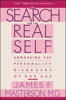 Search For The Real Self : Unmasking The Personality Disorders Of Our Age 0029202922 Book Cover
