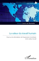 La valeur du travail humain: Essai sur la refondation de l'expression monétaire de la valeur-travail (L'Esprit Économique) (French Edition) 2343226806 Book Cover