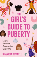 The Girl's Guide to Puberty and Periods: The Puberty Journal for Girls 1642509671 Book Cover