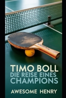 Timo Boll: Die Reise eines Champions (German Edition) B0FD8MHQJG Book Cover