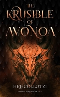 The Krusible of Avonoa 1962628248 Book Cover