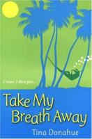 Take My Breath Away 0758210787 Book Cover