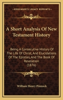 A Short Analysis of New Testament History 0469598255 Book Cover