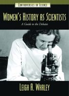 Women's History as Scientists: A Guide to the Debates 1576072304 Book Cover