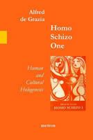 Homo Schizo One: Human and Cultural Hologenesis 1603770879 Book Cover