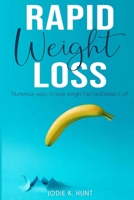 Rapid Weight Loss: Numerous ways to Lose Weight Fast and keep it off B08F6X4R39 Book Cover
