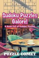 Sudoku Puzzles Galore! a Book Full of Sudoku Puzzles 1683218957 Book Cover