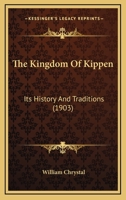 The Kingdom of Kippen, Its History and Traditions 9390382106 Book Cover