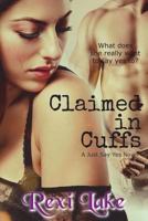 Claimed in Cuffs : A Just Say Yes Novel 1722127295 Book Cover