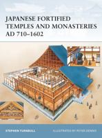 Japanese Fortified Temples and Monasteries AD 710-1602 (Fortress) 184176826X Book Cover