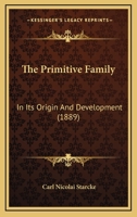 The primitive family in its origin and development (Classics in anthropology) 1165121298 Book Cover