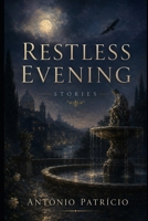 RESTLESS EVENING: Stories B0H2W1G73G Book Cover