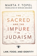 The Sacred and the Impure in Judaism: Law, Food, and Identity 0197677673 Book Cover