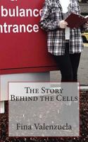 The Story Behind the Cells 1495219550 Book Cover