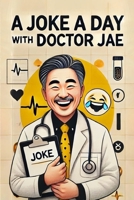 A Joke A Day with Doctor Jae B0F1LN546S Book Cover