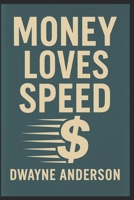 Money Loves Speed B0F84W8YS6 Book Cover