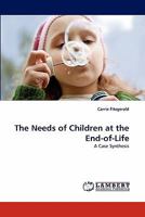 The Needs of Children at the End-of-Life 3843356564 Book Cover