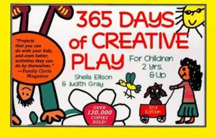 365 Days of Creative Play: For Children 2 Yrs. & Up 1570710295 Book Cover