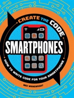 Create the Code: Smartphones 1438089074 Book Cover