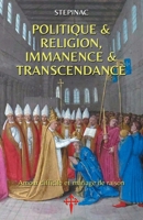 Politique et Religion, Immanence et Transcendance: Amour difficile et mariage de raison 1912853264 Book Cover