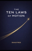 The Ten Laws Of Motion B0GS8QH7SH Book Cover